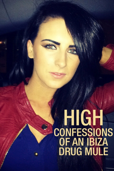 Lời thú tội của một kẻ vận chuyển ma túy Ibiza, High: Confessions of an Ibiza Drug Mule / High: Confessions of an Ibiza Drug Mule (2021)