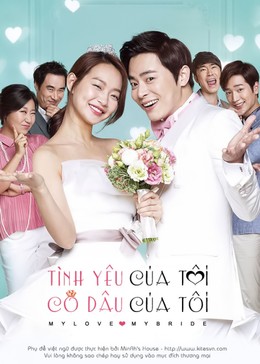 Cô Dâu Nổi Loạn, My Love, My Bride (2014)