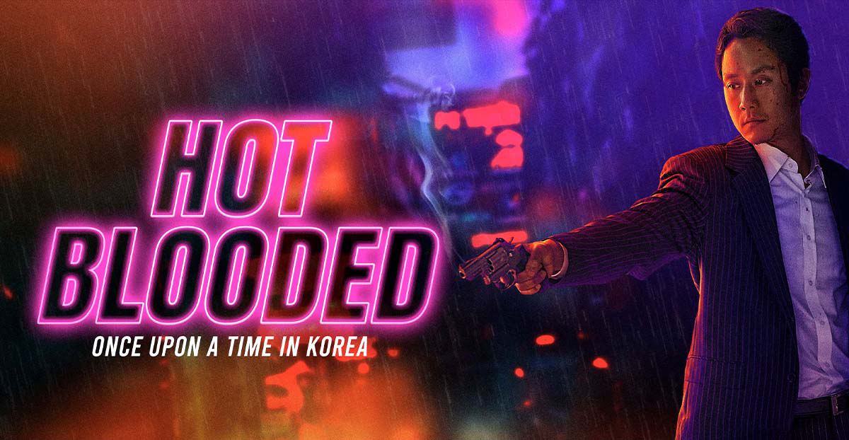 Hot Blooded: Once Upon a Time in Korea / Hot Blooded: Once Upon a Time in Korea (2022)