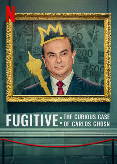 Kẻ trốn chạy: Vụ án kỳ lạ về Carlos Ghosn, Fugitive: The Curious Case of Carlos Ghosn / Fugitive: The Curious Case of Carlos Ghosn (2022)