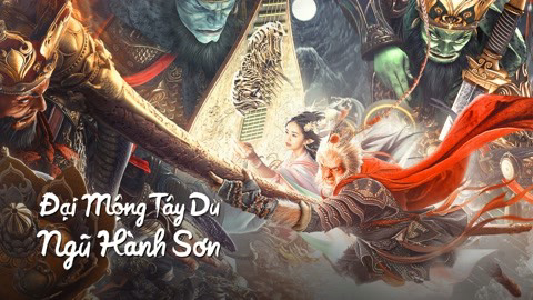 Xem Phim Đại Mộng Tây Du: Ngũ Hành Sơn, BIG DREAM JOURNEY: Five Elements Mountain 2022 Xem Phim Đại Mộng Tây Du: Ngũ Hành Sơn, BIG DREAM JOURNEY: Five Elements Mountain 2022