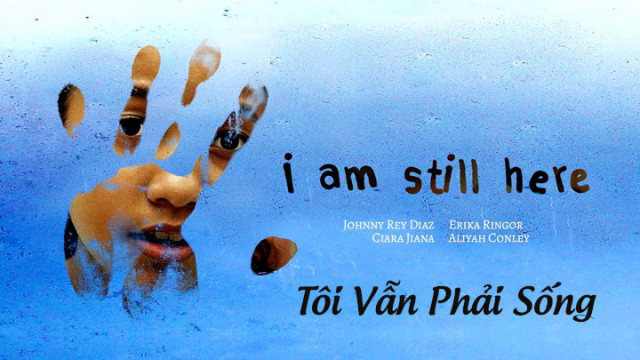 Xem Phim Tôi Vẫn Phải Sống, I Am Still Here 2018 Xem Phim Tôi Vẫn Phải Sống, I Am Still Here 2018