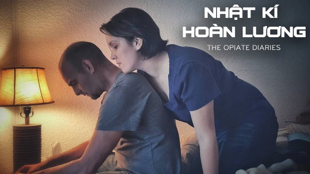 Xem Phim Nhật Ký Hoàn Lương, The Opiate Diaries 2018 Xem Phim Nhật Ký Hoàn Lương, The Opiate Diaries 2018