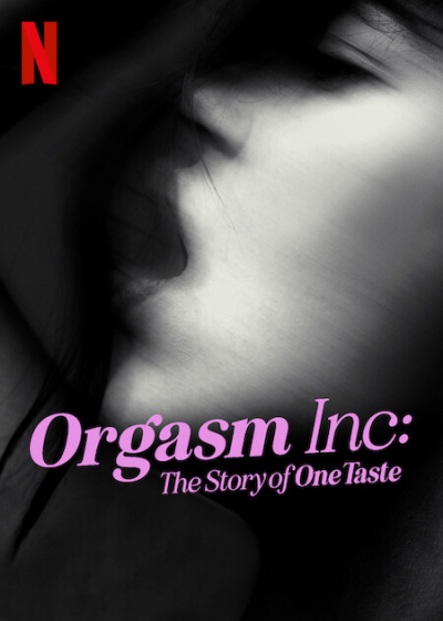 Orgasm Inc: The Story of OneTaste / Orgasm Inc: The Story of OneTaste (2022)