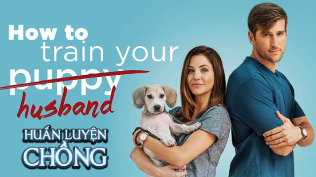 Xem Phim Huấn Luyện Chồng, How to Train Your Husband 2018 Xem Phim Huấn Luyện Chồng, How to Train Your Husband 2018