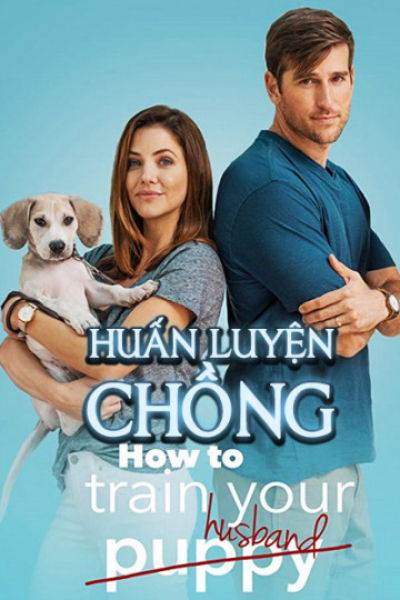 Huấn Luyện Chồng, How to Train Your Husband / How to Train Your Husband (2018)