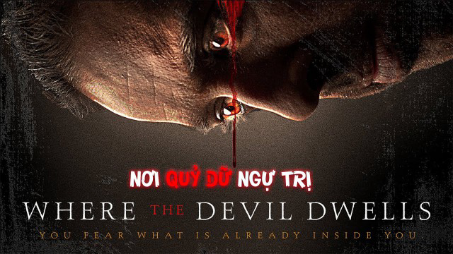 Xem Phim Nơi Quỷ Dữ Ngự Trị, Where The Devil Dwells 2016