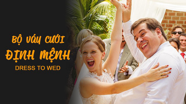 Xem Phim Bộ Váy Cưới Định Mệnh, Dress to Wed 2015 Xem Phim Bộ Váy Cưới Định Mệnh, Dress to Wed 2015