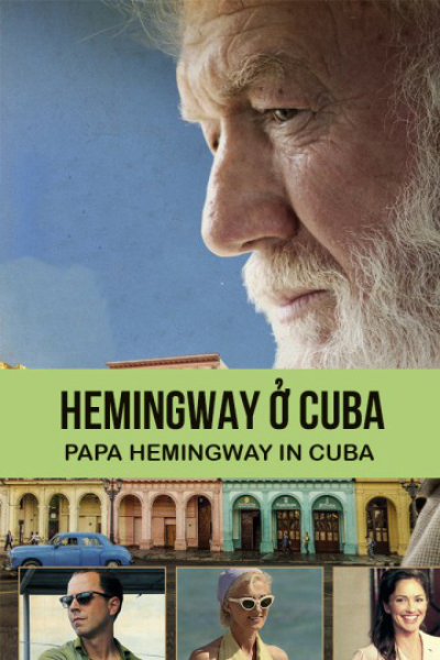 Hemingway ở Cuba, Papa Hemingway In Cuba / Papa Hemingway In Cuba (2015)