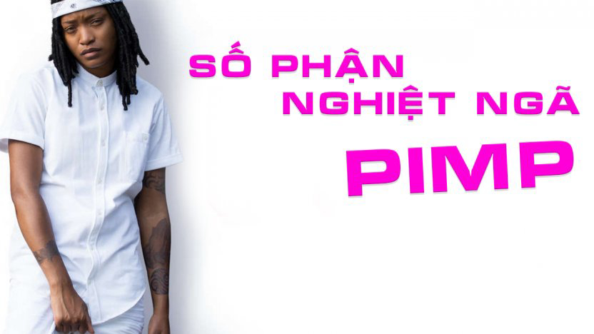 Xem Phim Số Phận Nghiệt Ngã, Pimp 2018 Xem Phim Số Phận Nghiệt Ngã, Pimp 2018