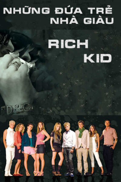 Những Đứa Trẻ Nhà Giàu, Rich Kids / Rich Kids (2017)