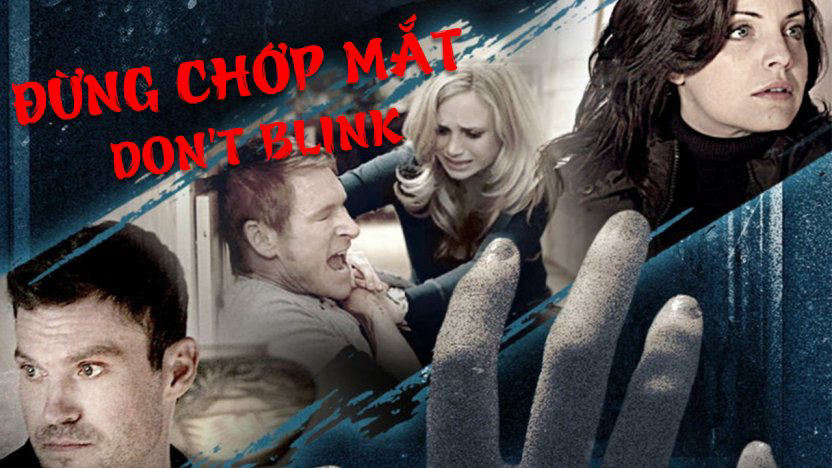 Xem Phim Đừng Chớp Mắt, Don't Blink 2014 Xem Phim Đừng Chớp Mắt, Don't Blink 2014