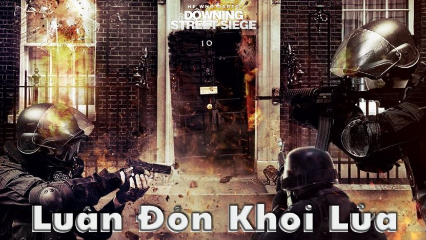 Xem Phim Luân Đôn Khói Lửa, He Who Dares: Downing Street Siege 2015 Xem Phim Luân Đôn Khói Lửa, He Who Dares: Downing Street Siege 2015