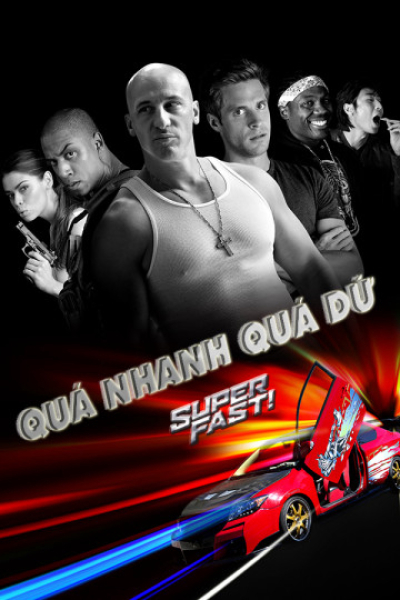 Quá Nhanh Quá Dữ, Super Fast / Super Fast (2015)