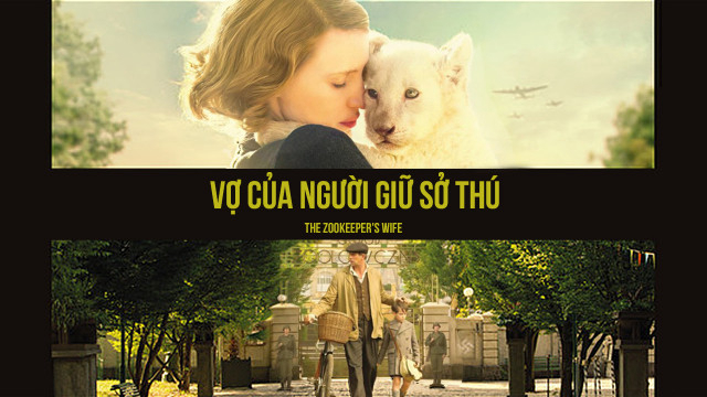 Xem Phim Vợ Của Người Giữ Sở Thú, The Zookeeper's Wife 2017