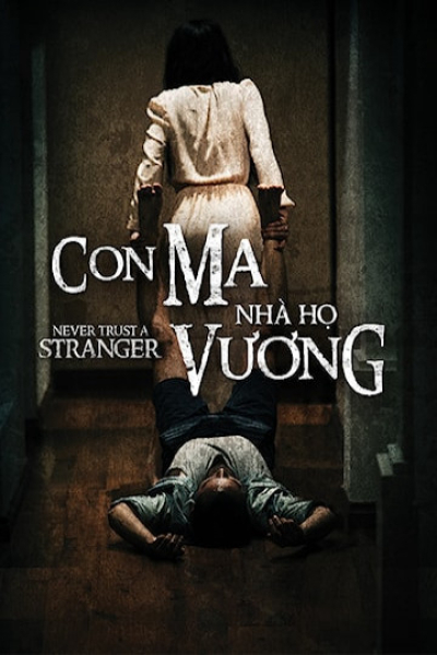 Con Ma Nhà Họ Vương, Never Trust a Stranger / Never Trust a Stranger (2015)