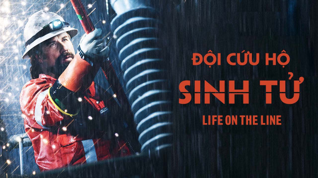Xem Phim Đội Cứu Hộ Sinh Tử, Life On The Line 2015 Xem Phim Đội Cứu Hộ Sinh Tử, Life On The Line 2015