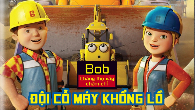 Xem Phim Bob Chàng Thợ Xây Chăm Chỉ Đội Cỗ Máy Khổng Lồ, Mega Machines The Movie 2017 Xem Phim Bob Chàng Thợ Xây Chăm Chỉ Đội Cỗ Máy Khổng Lồ, Mega Machines The Movie 2017