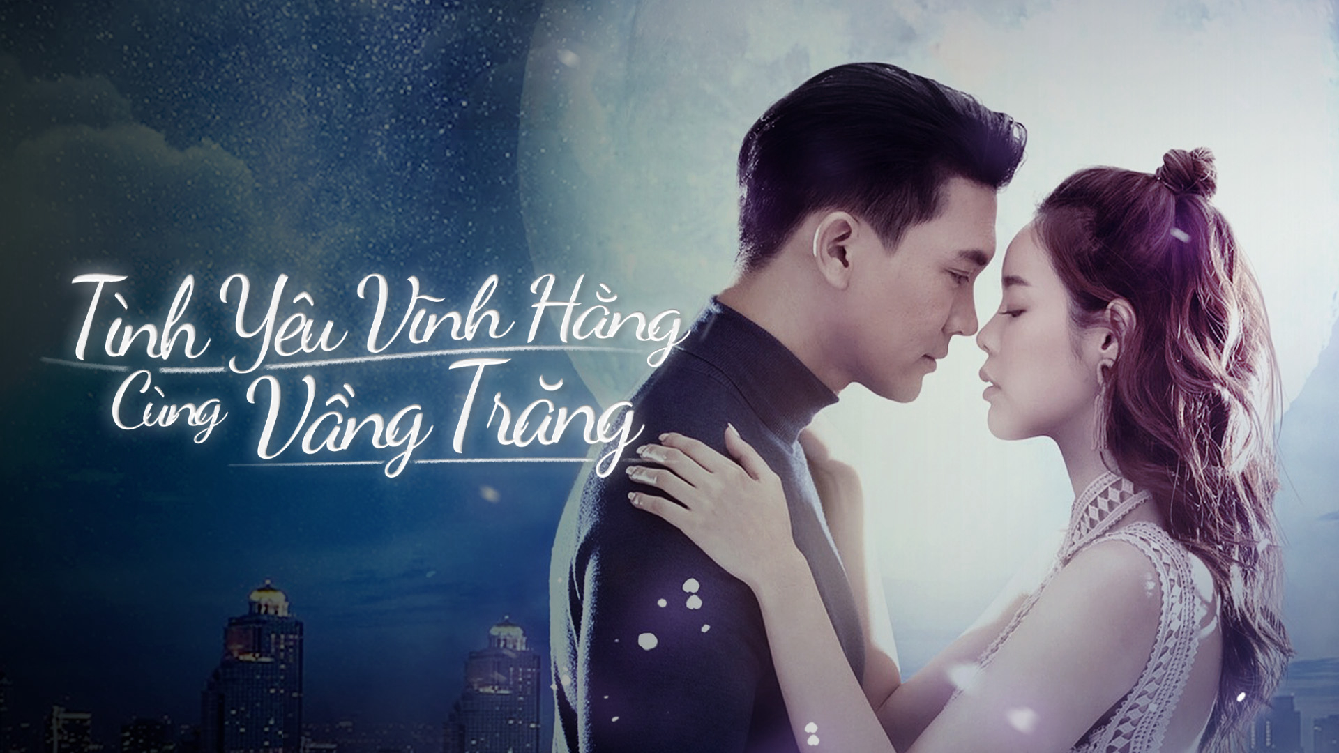 Xem Phim Tình Yêu Vĩnh Hằng Cùng Vầng Trăng, Love Under The Moonlight 2021