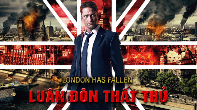 Xem Phim Luân Đôn Thất Thủ, London Has Fallen 2017 Xem Phim Luân Đôn Thất Thủ, London Has Fallen 2017