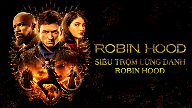 Xem Phim Siêu Trộm Lừng Danh Robin Hood, Robin Hood 2018 Xem Phim Siêu Trộm Lừng Danh Robin Hood, Robin Hood 2018
