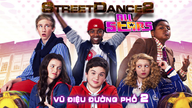 Xem Phim Vũ Điệu Đường Phố 2, StreetDance: All Stars 2013