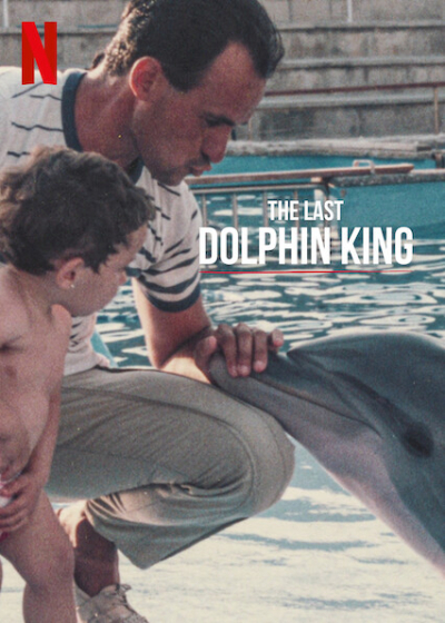 Vua cá heo cuối cùng, The Last Dolphin King / The Last Dolphin King (2022)