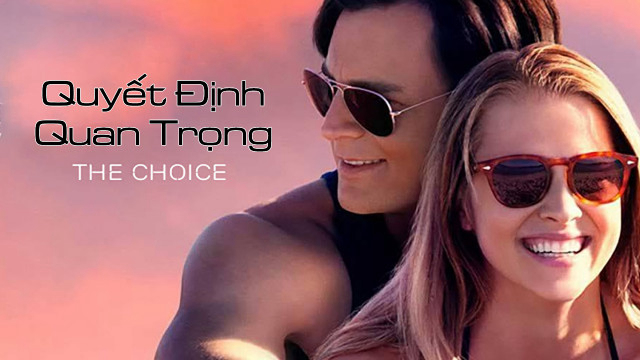 Xem Phim Quyết Định Quan Trọng, The Choice 2016 Xem Phim Quyết Định Quan Trọng, The Choice 2016