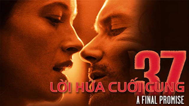 Xem Phim Lời Hứa Cuối Cùng, 37: A Final Promise 2015 Xem Phim Lời Hứa Cuối Cùng, 37: A Final Promise 2015