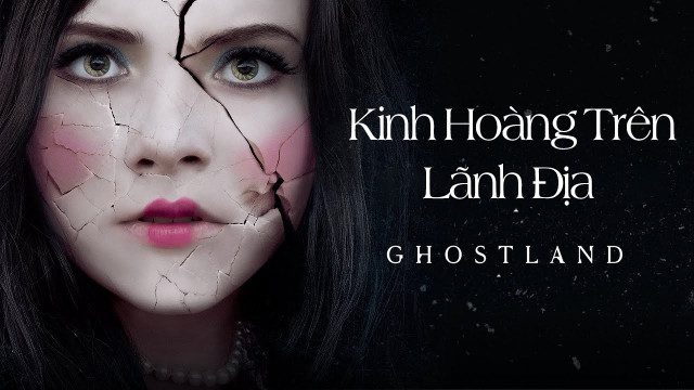 Xem Phim Kinh Hoàng Trên Lãnh Địa Ma, Ghostland 2018 Xem Phim Kinh Hoàng Trên Lãnh Địa Ma, Ghostland 2018