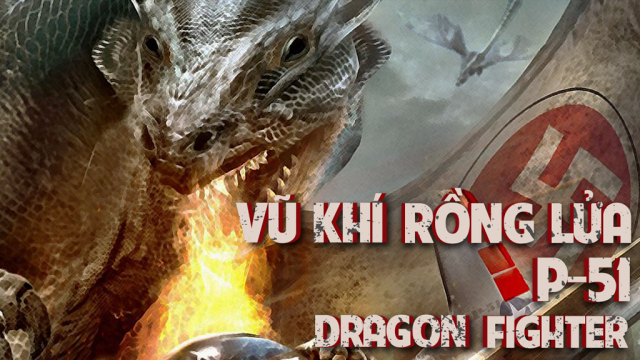 Xem Phim Vũ Khí Rồng Lửa, P-51 Dragon Fighter 2014 Xem Phim Vũ Khí Rồng Lửa, P-51 Dragon Fighter 2014