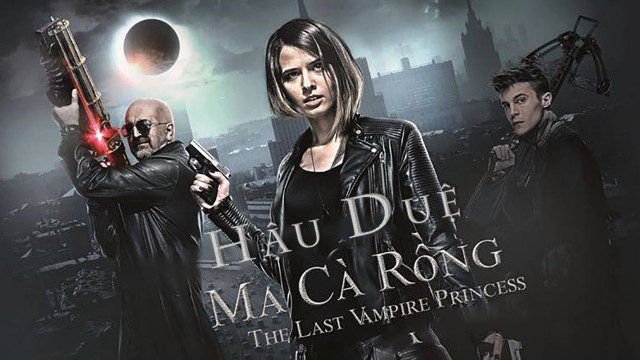 Xem Phim Hậu Duệ Ma Cà Rồng, Last Vampire Princess 2016 Xem Phim Hậu Duệ Ma Cà Rồng, Last Vampire Princess 2016