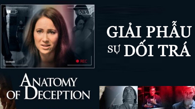Xem Phim Giải Phẫu Sự Dối Trá, Anatomy of Deception 2014