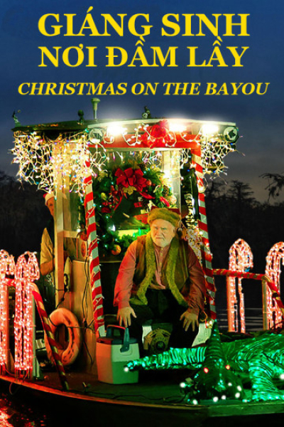 Giáng Sinh Nơi Đầm Lầy, Christmas on the Bayou / Christmas on the Bayou (2013)