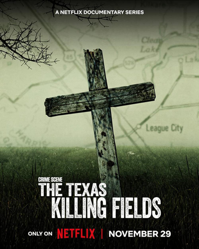 Hiện trường vụ án: Cánh đồng chết ở Texas, Crime Scene: The Texas Killing Fields / Crime Scene: The Texas Killing Fields (2022)