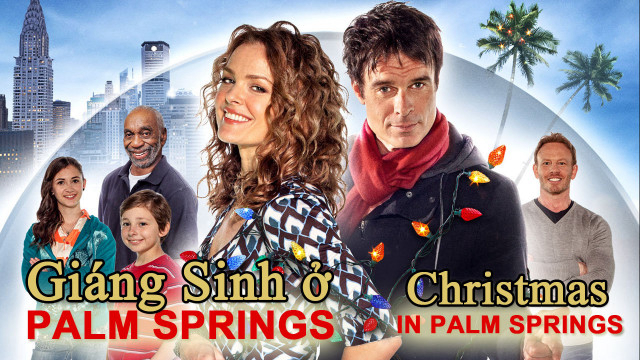 Xem Phim Giáng Sinh Ở Palm Springs, Christmas in Palm Springs 2014 Xem Phim Giáng Sinh Ở Palm Springs, Christmas in Palm Springs 2014
