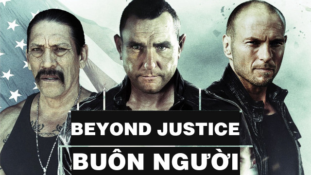 Xem Phim Buôn Người, Beyond Justice 2014