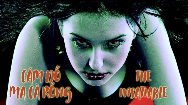 Xem Phim Cám Dỗ Ma Cà Rồng, The Insatiable 2006 Xem Phim Cám Dỗ Ma Cà Rồng, The Insatiable 2006
