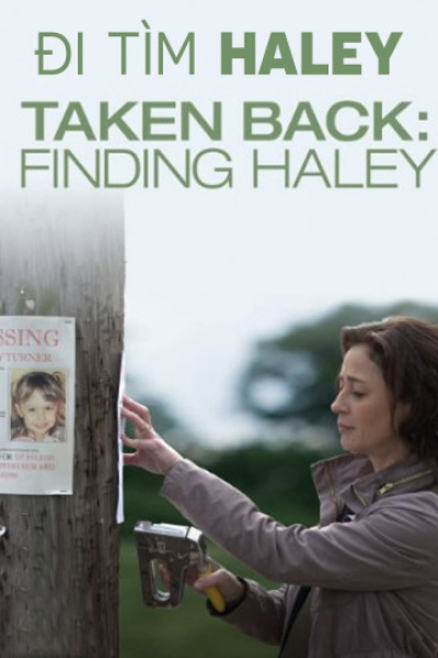 Đi Tìm Haley, Taken Back: Finding Haley / Taken Back: Finding Haley (2012)