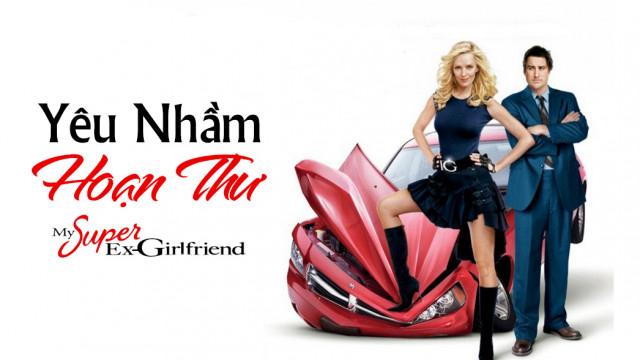 Xem Phim Yêu Nhầm Hoạn Thư, My Super Ex-Girlfriend 2006 Xem Phim Yêu Nhầm Hoạn Thư, My Super Ex-Girlfriend 2006