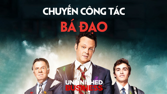 Xem Phim Chuyến Công Tác Bá Đạo, Unfinished Business 2015 Xem Phim Chuyến Công Tác Bá Đạo, Unfinished Business 2015