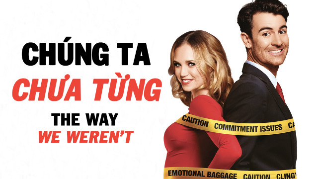 Xem Phim Chúng Ta Chưa Từng, The Way We Weren't 2019 Xem Phim Chúng Ta Chưa Từng, The Way We Weren't 2019