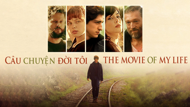 Xem Phim Câu Chuyện Đời Tôi, The Movie of My Life 2017 Xem Phim Câu Chuyện Đời Tôi, The Movie of My Life 2017