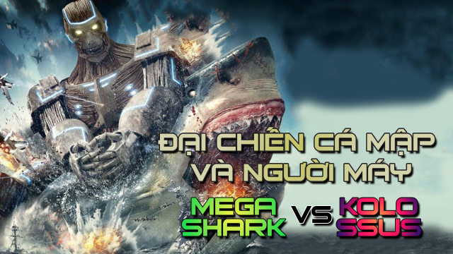 Xem Phim Đại Chiến Cá Mập Và Người Máy, MegaShark vs Kolossus 2015 Xem Phim Đại Chiến Cá Mập Và Người Máy, MegaShark vs Kolossus 2015