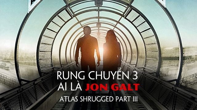 Xem Phim Rung Chuyển 3: Ai Là Jon Galt, Atlas Shrugged Part III 2014