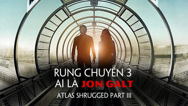 Xem Phim Rung Chuyển 3: Ai Là Jon Galt, Atlas Shrugged Part III 2014 Xem Phim Rung Chuyển 3: Ai Là Jon Galt, Atlas Shrugged Part III 2014