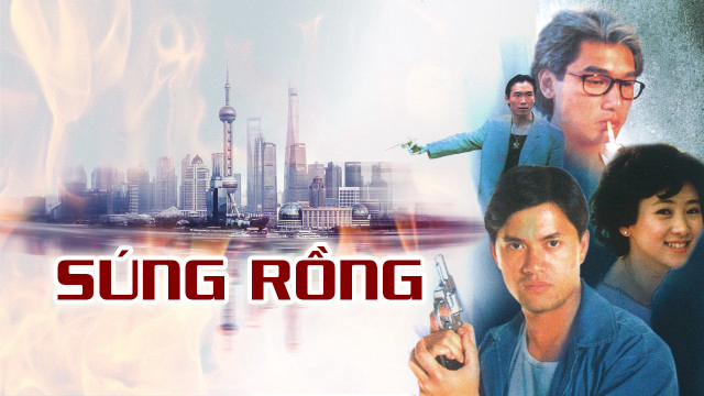 Xem Phim Súng Rồng, Guns Of Dragon 1993 Xem Phim Súng Rồng, Guns Of Dragon 1993