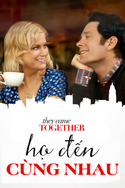 Họ Đến Cùng Nhau, They Came Together / They Came Together (2014)