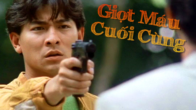Xem Phim Giọt Máu Cuối Cùng, The Last Blood 1990 Xem Phim Giọt Máu Cuối Cùng, The Last Blood 1990