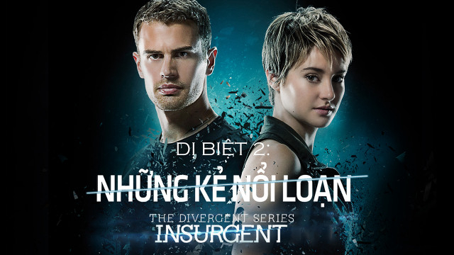 Xem Phim Dị Biệt 2: Những Kẻ Nổi Loạn, The Divergent Series: Insurgent 2015 Xem Phim Dị Biệt 2: Những Kẻ Nổi Loạn, The Divergent Series: Insurgent 2015